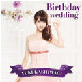 Kashiwagi,yuki - Birthday Wedding - Music CD