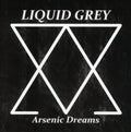 Liquid Grey - Arsenic Dreams - Music CD