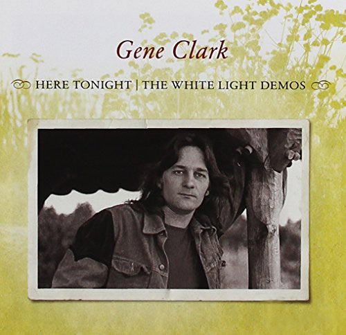 Clark,gene - Here Tonight: White Light Demos - Music CD