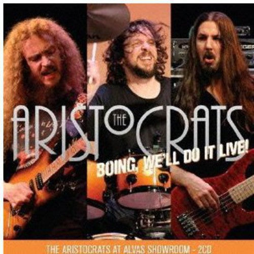 Aristocrats - Boing: We'll Do It Live - Music CD
