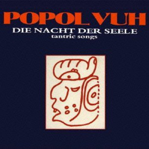 Popol Vuh - Die Nacht Der Seele Tantric Songs - Music CD