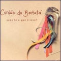 Grupo Cordao Do Boitata - Sabe La O Que E Isso - Music CD