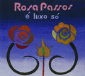 Passos,rosa - E Luxo So - Music CD