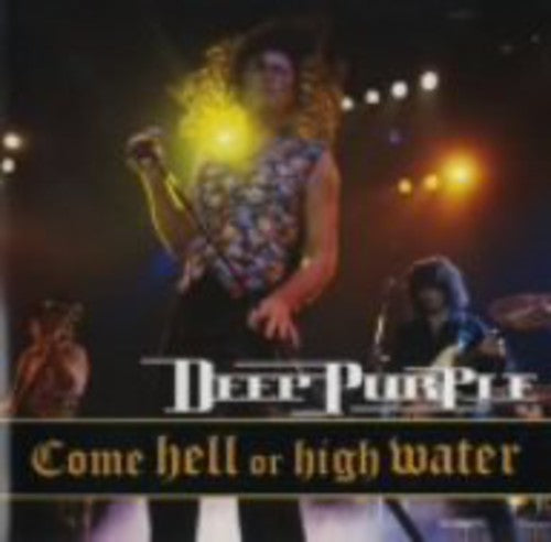 Deep Purple - Come Hell Or High Water - Music CD