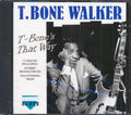 T-Bone Walker - T-Bone's That Way Music CD