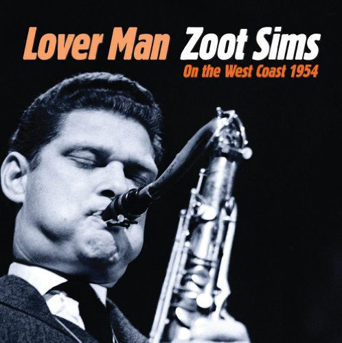 Sims,zoot - Lover Man: Zoot Sims On The West Coast 1954 - Music CD