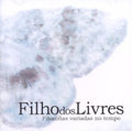 Filho Dos Livres - Filosofias Variadas No Tempo - Music CD