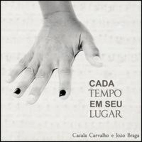 Carvalho,cacala / Braga,joao - Cada Tempo Em Seu Lugar - Music CD