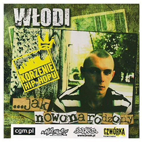 Wlodi - Korzenie Hip-hopu: Jak Nowo Narodzony - Music CD