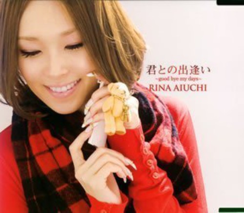 Aiuchi,rina - Kimi To No Deai / Good Bye My 17s - Music CD