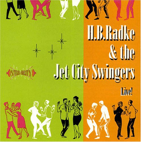 Radke,hb / Jet City Swingers - Hb Radke & The Jet City Swingers - Music CD