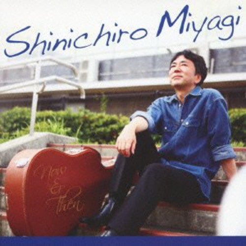 Shinichiro,miyagi - Now & Then Miyagi Shinichiro Sakuhin Shuu - Music CD
