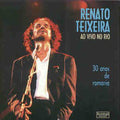 Teixeira,renato - Ao Vivo No Rio 30 Anos De Romaria - Music CD