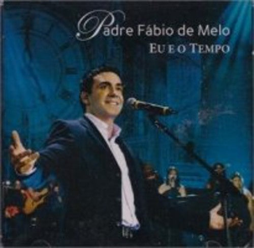 De Melo,padre Fabio - Eu E O Tempo - Music CD
