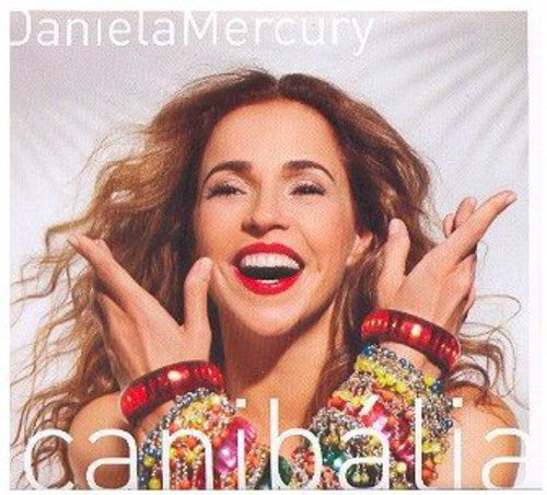 Mercury,daniela - Canibalia: O Que E Que A Baiana Tem - Music CD