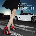 Kadomatsu,toshiki - Rebirth 1 - Music CD