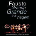 Fausto - Grande Grande E A Viagem - Music CD