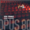 Fernandes,karin - Edmundo Villani Cortes: Opus 80 - Music CD
