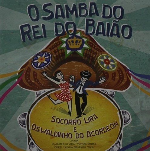Socorro Lira / Do Acordeon,oswaldinho - O Samba Do Rei Do Baiao - Music CD