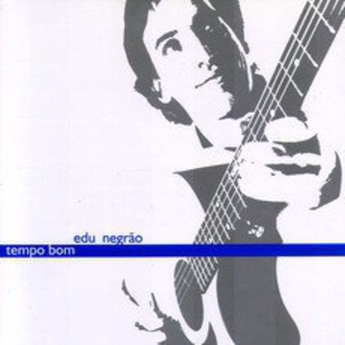 Negrao,edu - Tempo Bom - Music CD