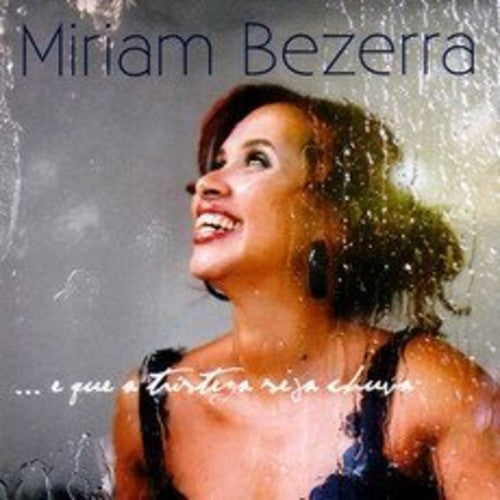 Bezerra,miriam - E Que A Tristeza Seja Chuva - Music CD