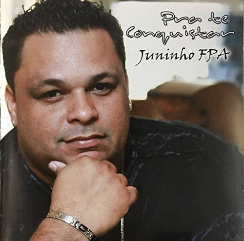 Juninho Fpa - Pra Te Conquistar - Music CD