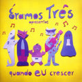 Eramos Tres - Eramos Tres Apresenta: Quando Eu Crescer - Music CD