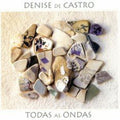 De Castro,denise - Todas As Ondas - Music CD