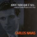 Navas,carlos - Junte Tudo Que E Seu: Cancoes De Custodio Mesquita - Music CD