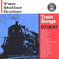 Two Dollar Guitar - Train Songs - Music CD