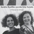 Duailibe,sandra - Convida Cely Curado: A Bossa No Tempo - Music CD