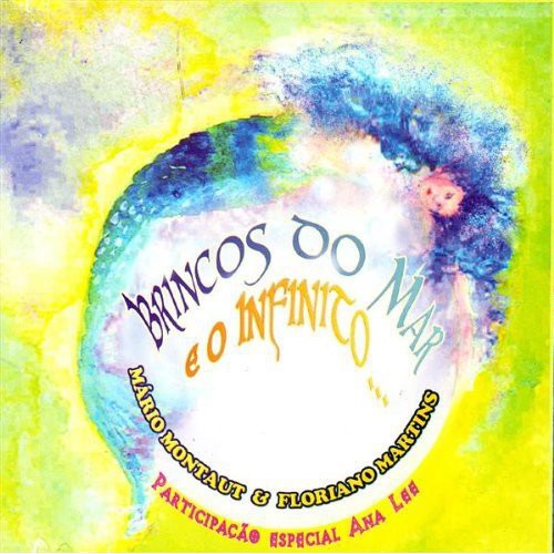 Montaut,mario / Martins,floriano - Brincos Do Mar E O Infinito - Music CD
