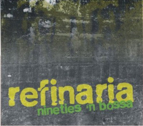 Refinaria - Nineties N Bossa - Music CD