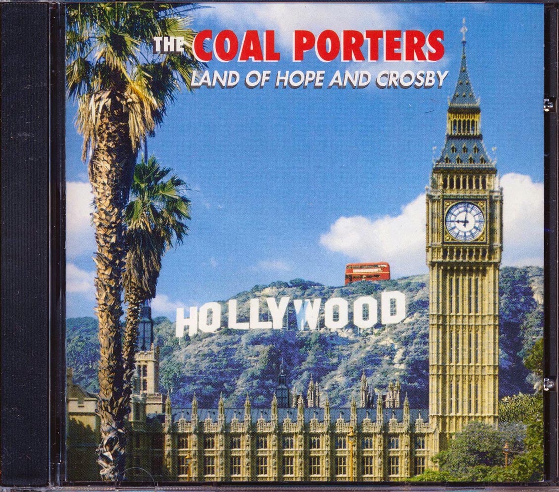 The Coal Porters - Land Of Hope And Crosby Music CD