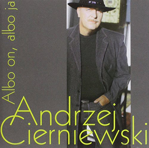 Cierniewski,andrzej - Albo On, Albo Ja - Music CD