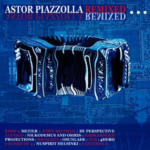 Astor Piazzolla Remixed / Var - Astor Piazzolla Remixed / Var - Music CD