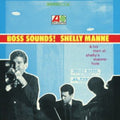 Manne,shelly - Boss Sounds: Shelly Manne & His Men At Shelly's - Music CD