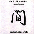 Jah Wobble & The Nippon Dub Ensemble - Japenese Dub Vinyl Record