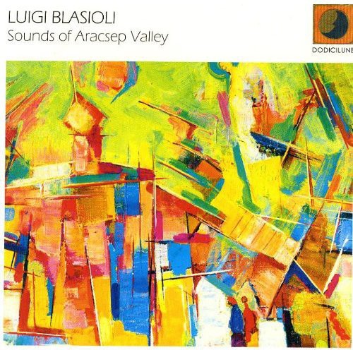Blasioli,luigi - Sounds Of Aracsep Valley - Music CD