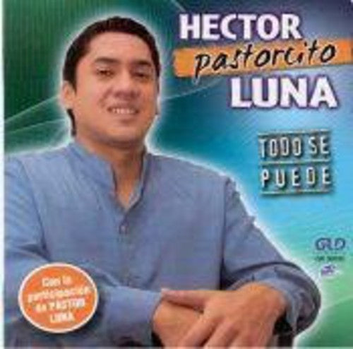 Pastorcito Luna,hector - Todo Se Puede - Music CD