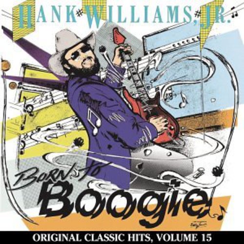 Williams Jr,hank - Born To Boogie (original Classic Hits 15) - Music CD