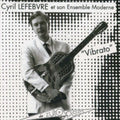 Lefebvre,cyril - Vibrato - Music CD