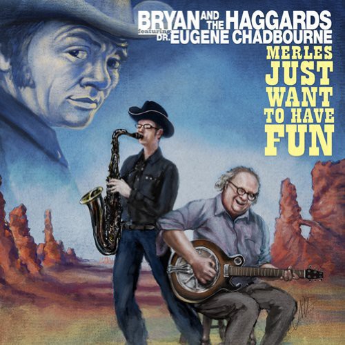 Bryan & Haggards - Merles Just Wanna Have Fun - Vinyl Record