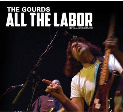 Gourds - All The Labor: The Story Of The Gourds - Music CD