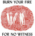 Burn Your Fire for No Witness Music CD