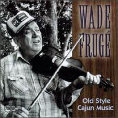 Fruge,wade - Old Style Cajun Music - Music CD