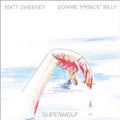 Sweeney,matt / Billy,bonnie Prince - Superwolf - Vinyl Record