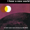 Meek,joe - I Hear A New World - Music CD