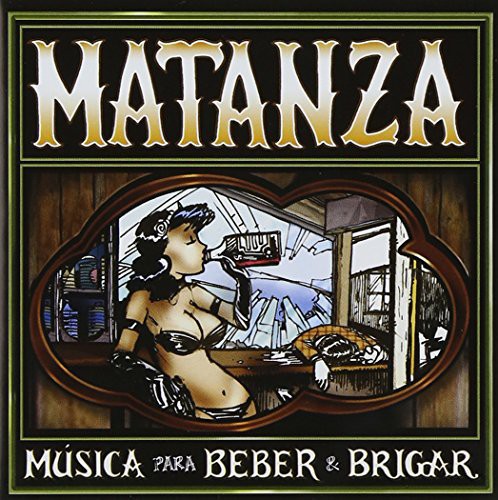 Matanza - Musica Para Beber E Brigar - Music CD