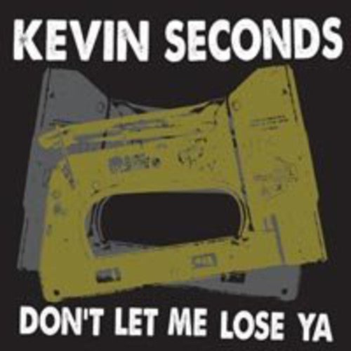 Seconds,kevin - Don't Let Me Lose Ya - Vinyl Record